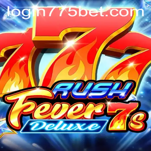 Unlocking the Excitement of RushFever7sDeluxe with Easy 775bet PH Login